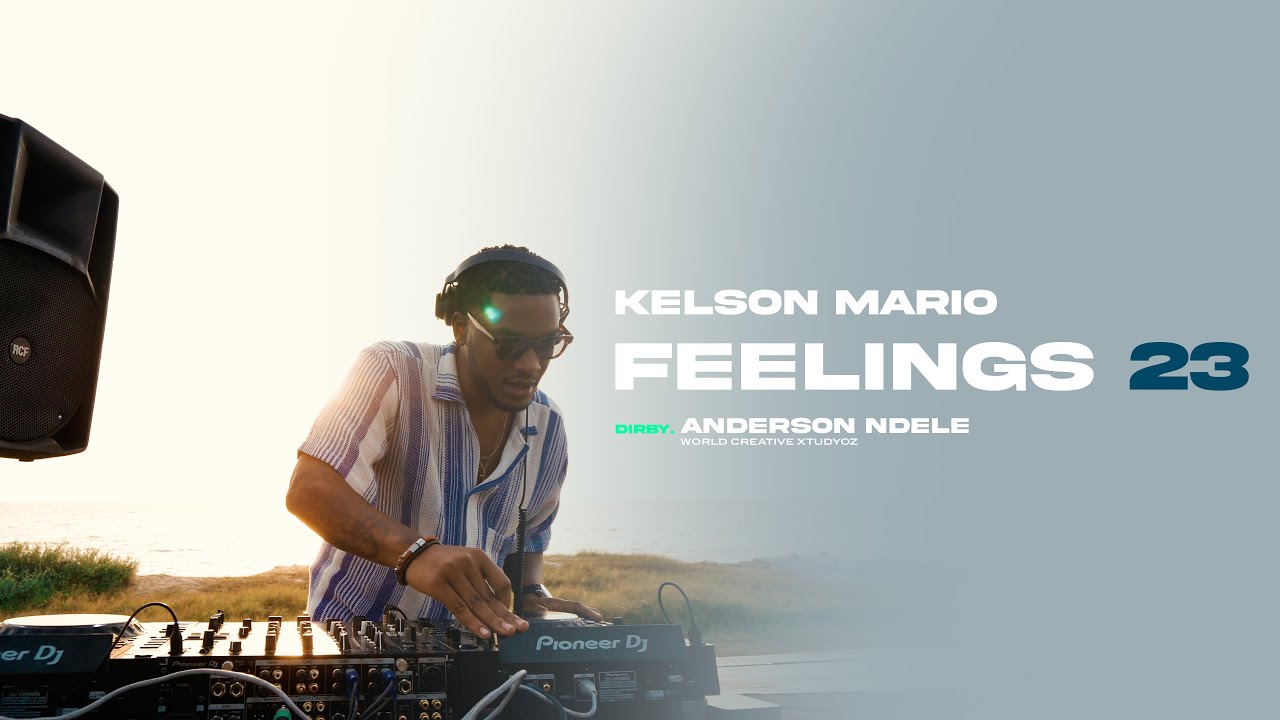 Dj KELSON MARIO | FEELING”S | EP 23