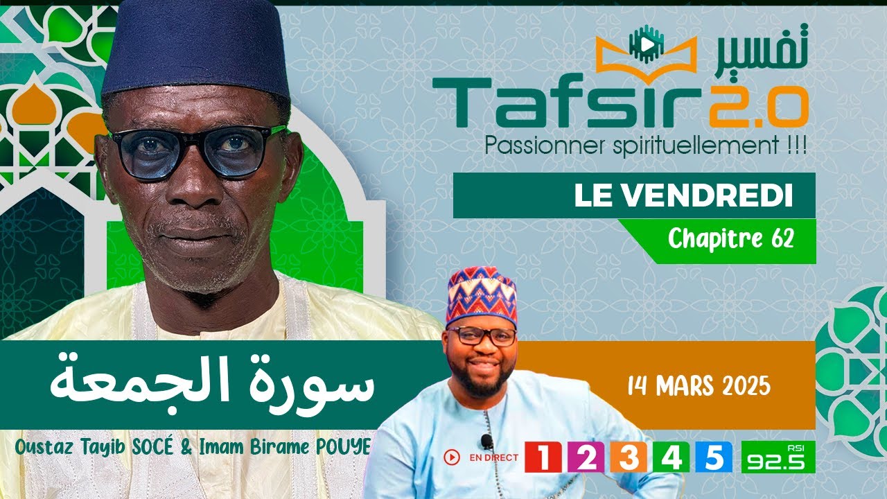 TAFSIR 2.0 Ramadan :  Du 14 mars 2025 -  Al-Jumua (Le vendredi)  - Chap. 62 - Avec Oustaz TAYIB SOCE