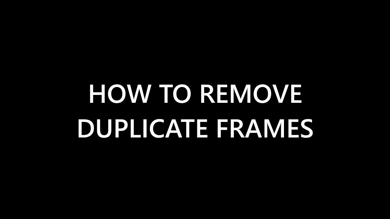 How to remove duplicate frames from a video, and how to fix broken Fountain of Dreams clips.