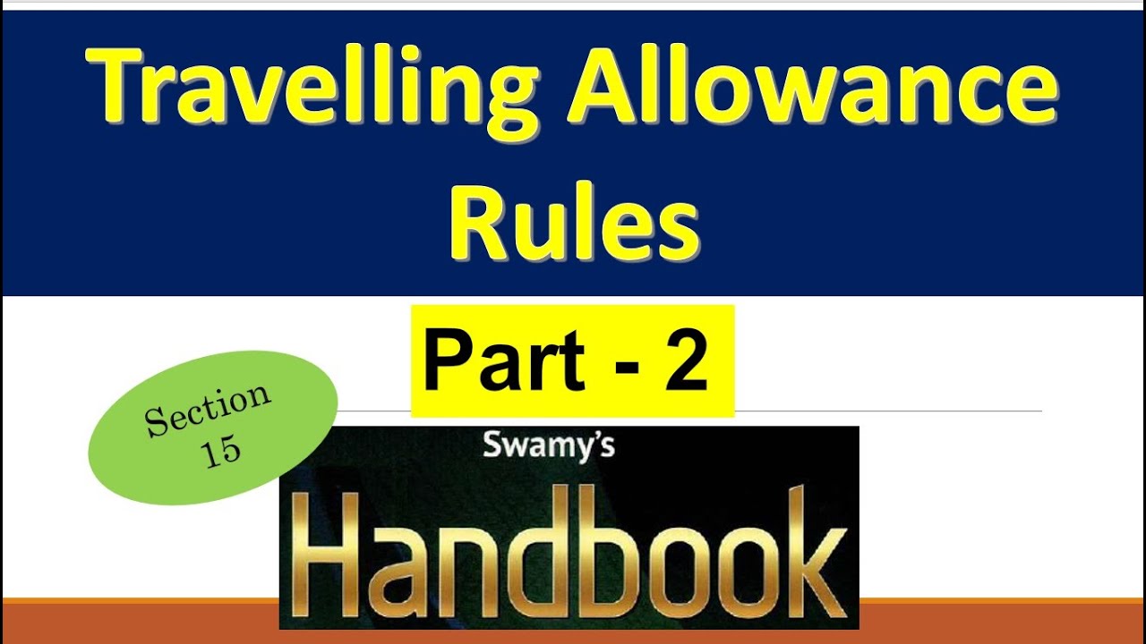 Travelling Allowance - Part 2 || TA Rules || Swamy's Handbook