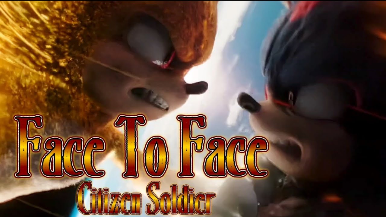 Face To Face - Citizen Soldier || AMV || Sonic The Hedgehog
