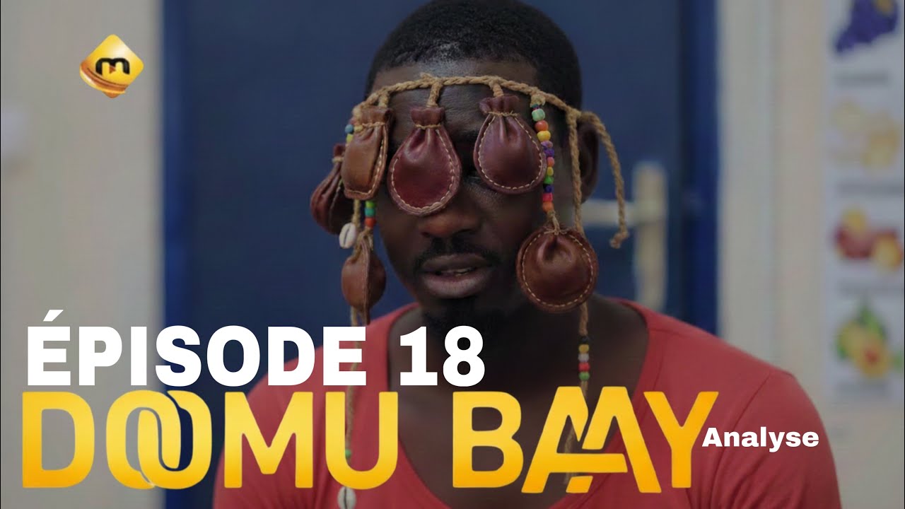 Série - Doomu Baay - ÉPISODE 18 analyse sur Galsene série 