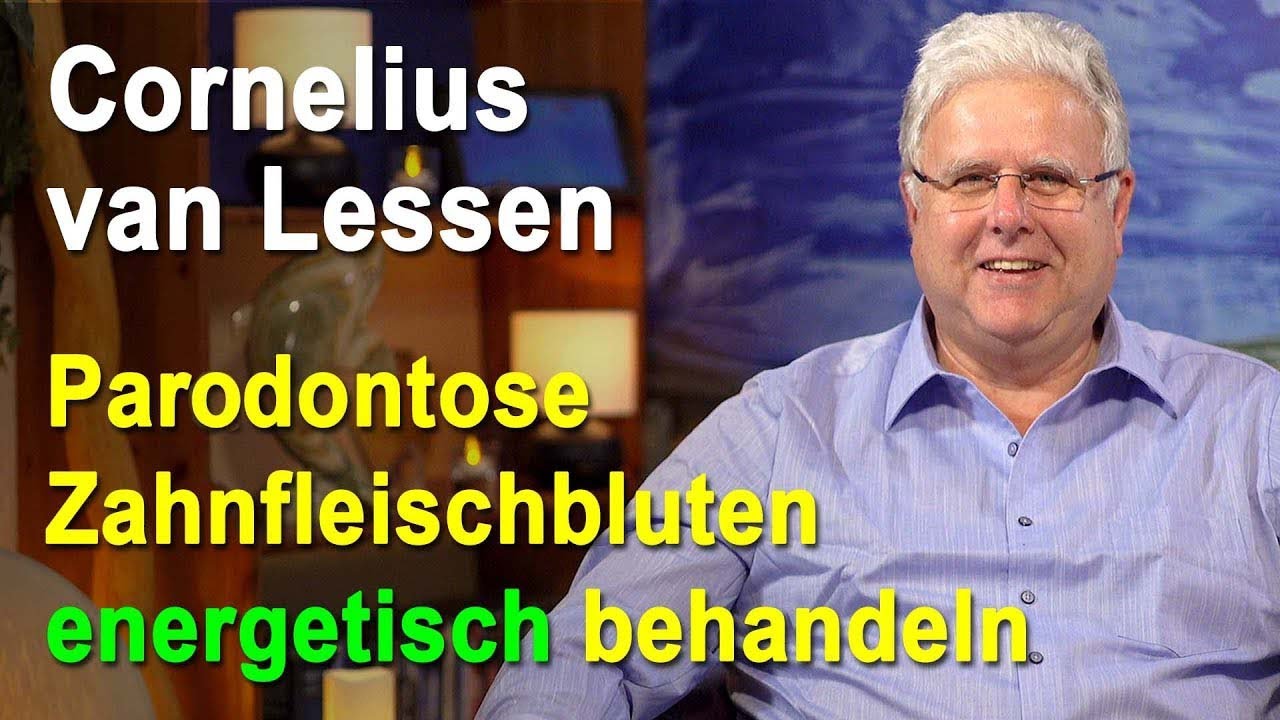 Parodontose & Zahnfleischbluten energetisch behandeln | Cornelius van Lessen