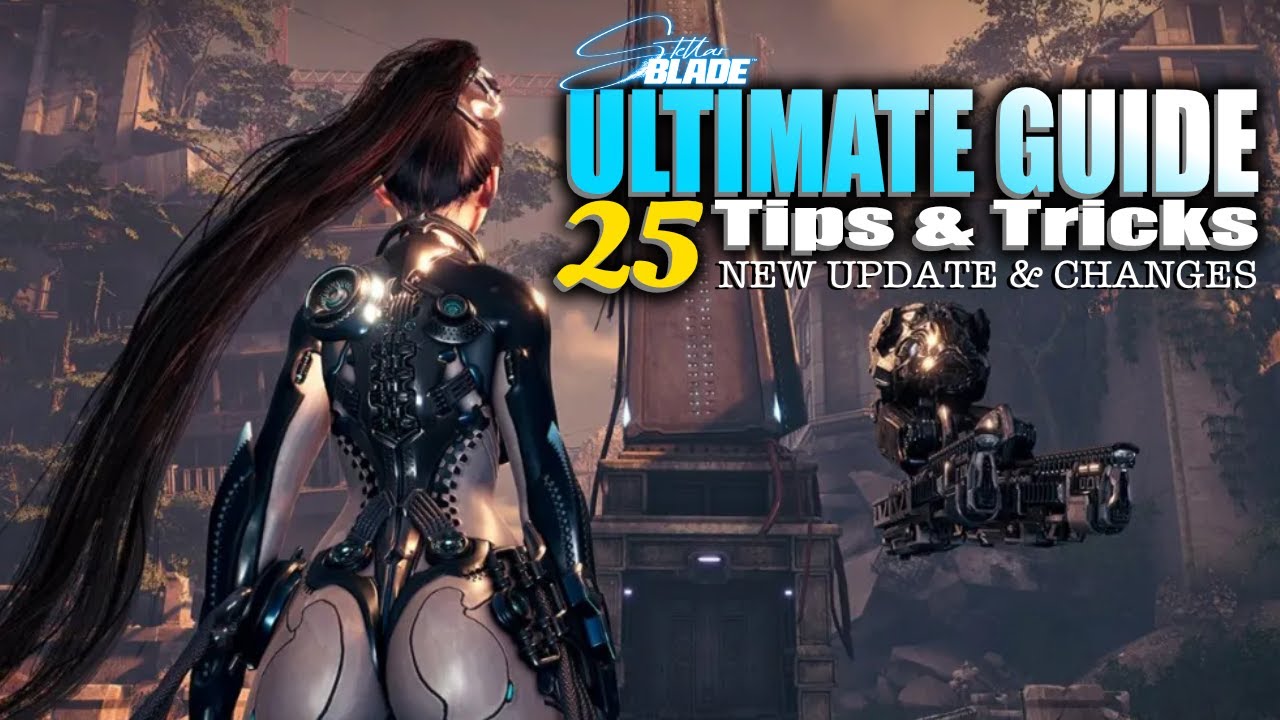 Stellar Blade - The Ultimate Tips and Tricks Guide 25 Insane NEW Things for New & Old Players