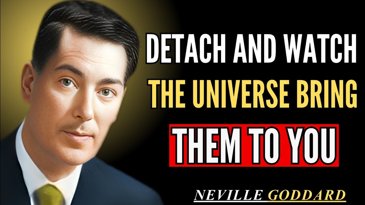 The Power of Detachment How the Universe Aligns Everything || Motivational Speech By Neville Goddard
