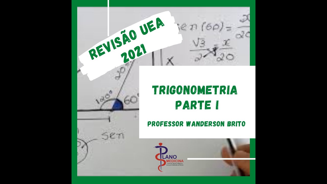 REVISÃO PARA UEA - TRIGONOMETRIA PARTE 1 (Professor Wanderson Brito)