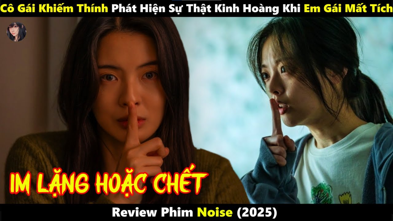 [Review Phim Hàn] Cô Gái Khiếm Thính Phát Hiện Sự Thật Kinh Hoàng Khi Em Gái Mất Tích
