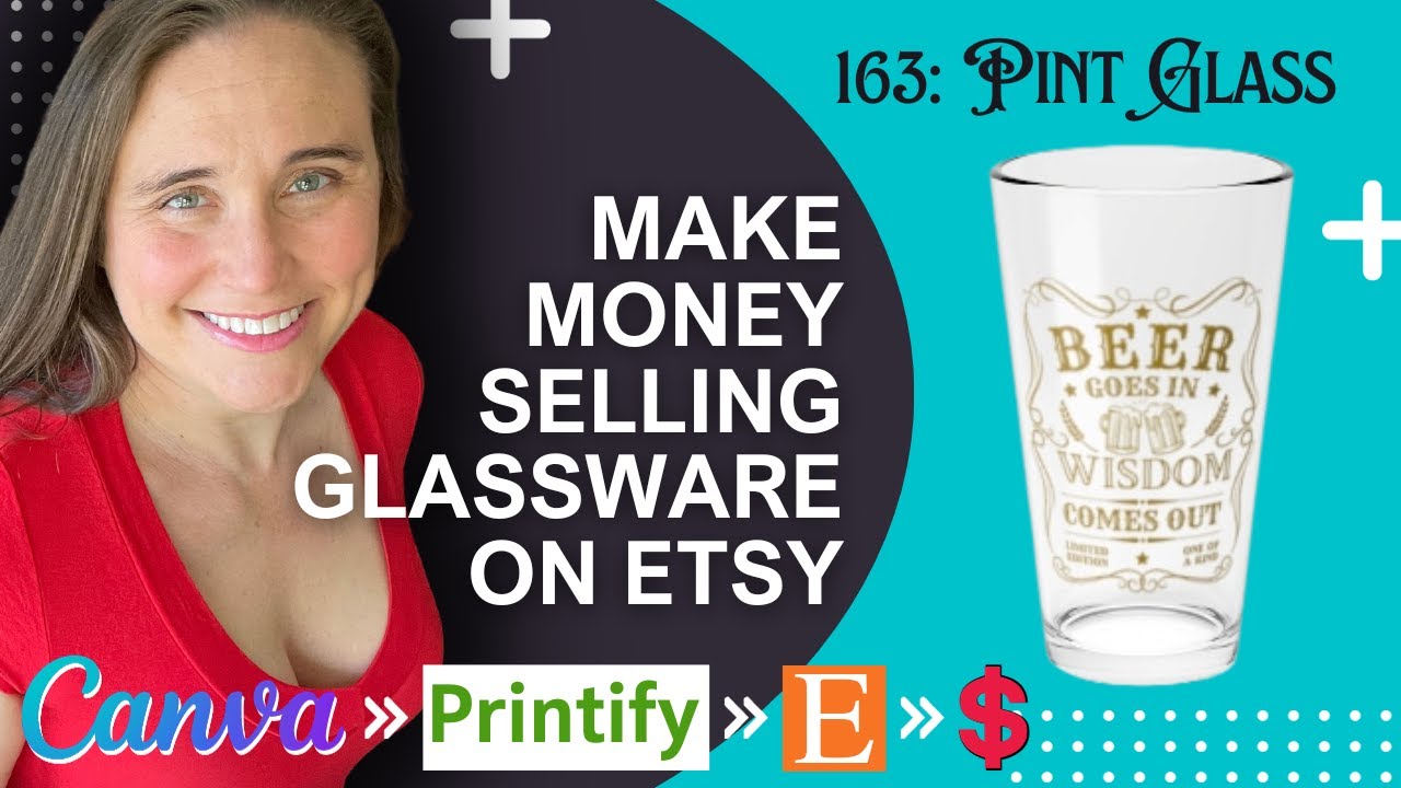 Make Money Selling Print On Demand Glassware on Etsy Using Canva And Printify