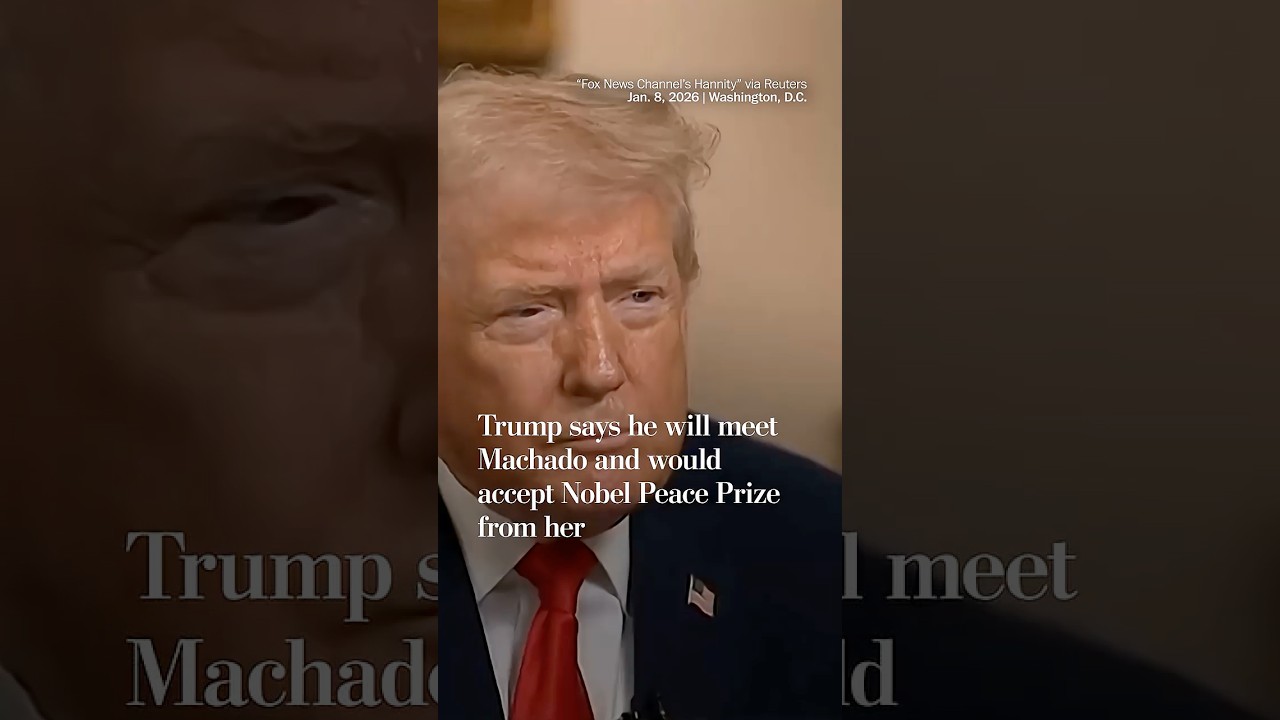 Trump says he will meet Machado and would accept Nobel Peace Prize from her