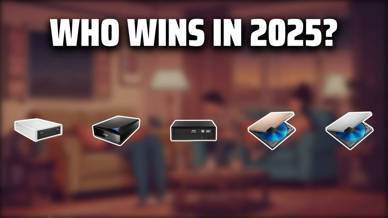 The Top 5 Best Blu-ray Burner in 2025 - Must Watch Before Buying!