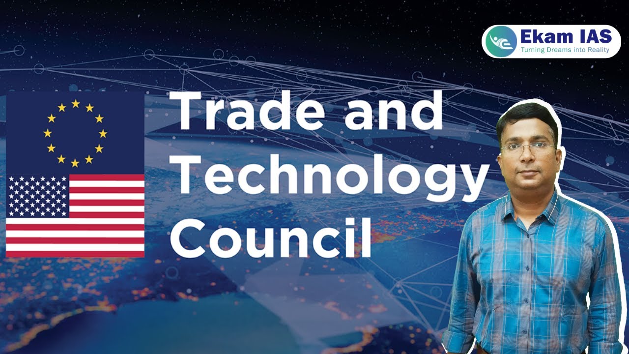 Trade and Technology Council, UPSC Economy Concepts Simplified
