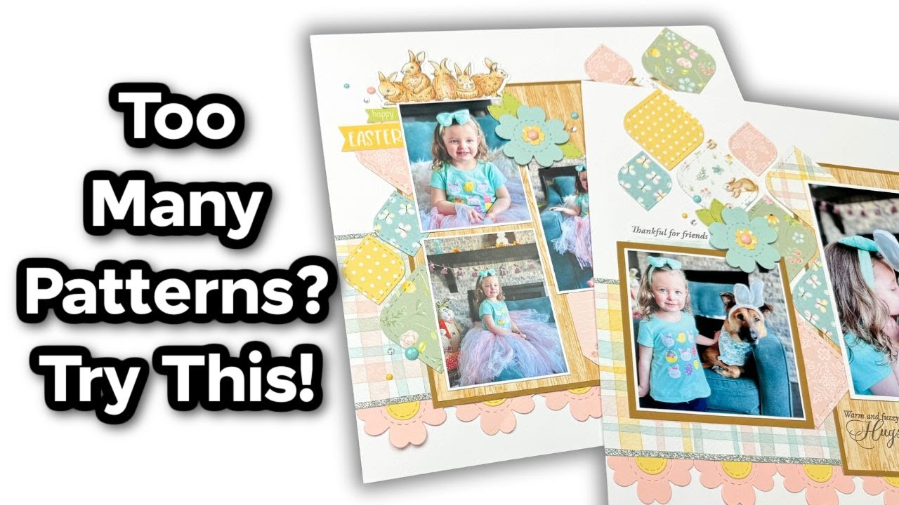 Tips For Adding 6+ Patterns to a Scrapbook Layout & Making it Look Good!