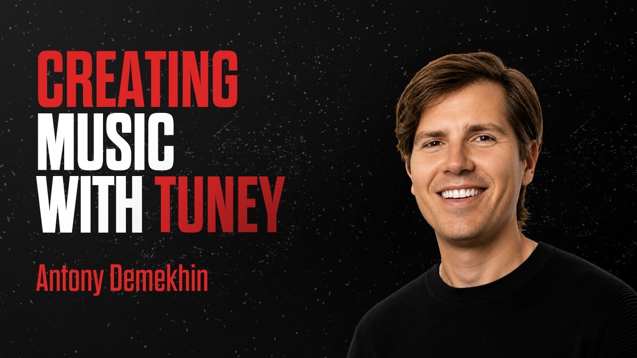 #101: FOUNDER: Creating Music with TUNEY: Antony Demekhin