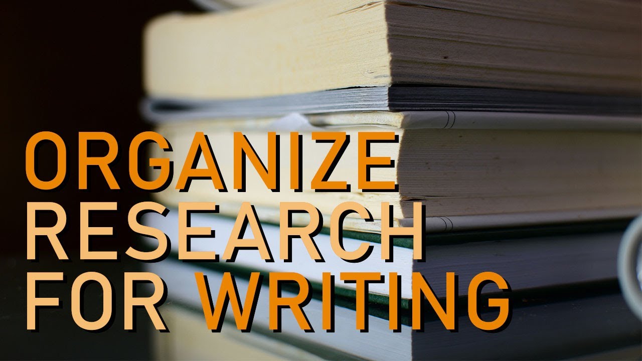 How I Organize Research Notes for Writing