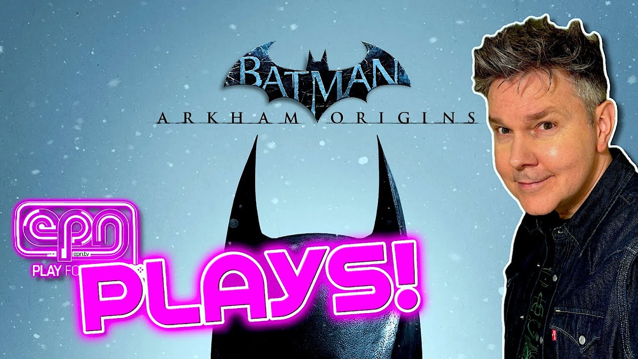 BATMAN: ARKHAM ORIGINS (PC) - EPN Plays! - Electric Playground