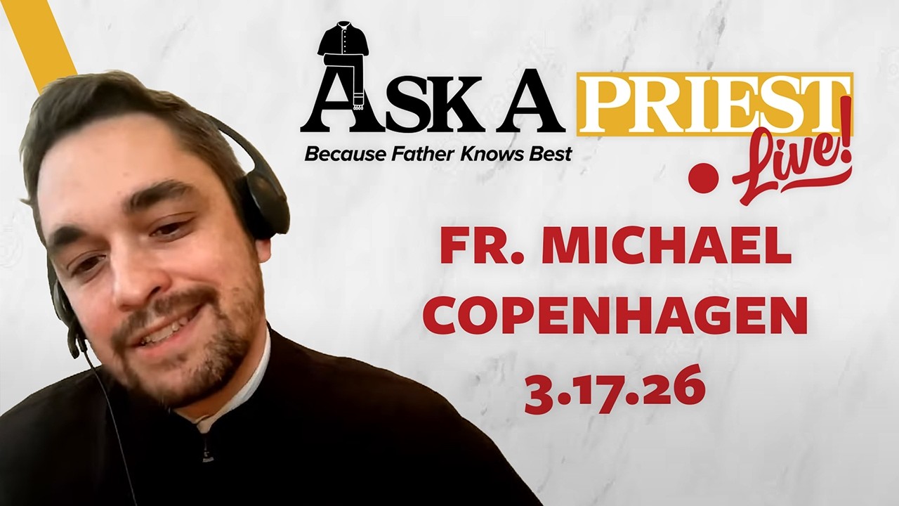 Ask A Priest Live - Open Q&A with Fr. Michael Copenhagen