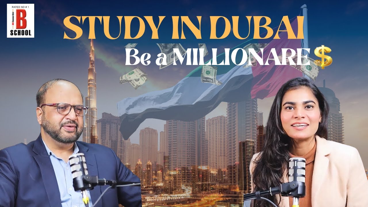 Study in Dubai: Visa requirements | Admissions | Career Opportunities | B School