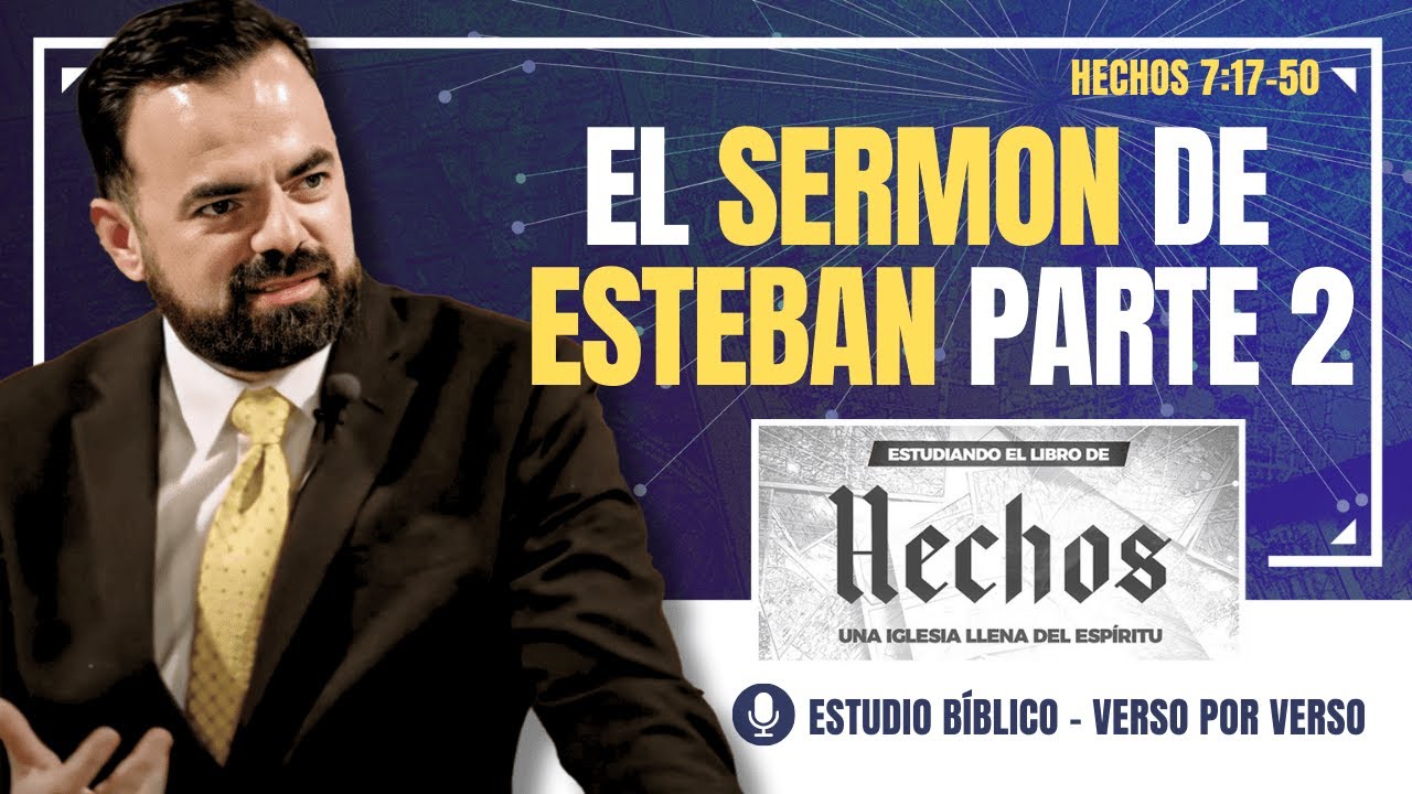 Hechos 7:17-50 | El Sermón de Esteban Parte 2 (Predicación Bautista, Fundamental)