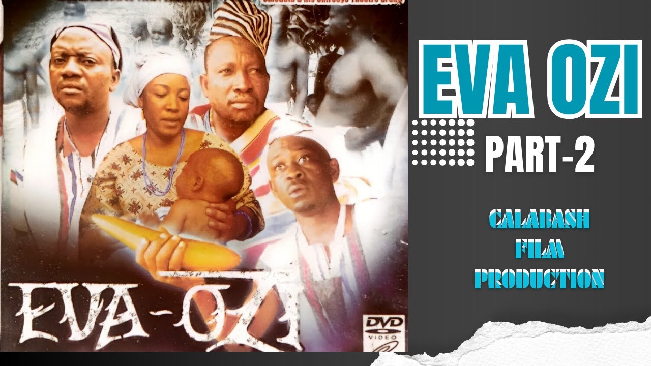 Eva Ozi Part-2... CalabashMoviesMusic