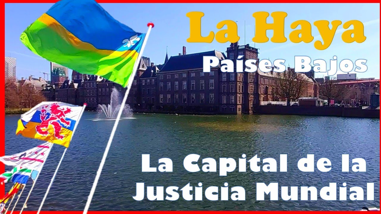 La Haya, la Capital de la Justicia Mundial en los Pa&iacute;ses Bajos. Den Haag.