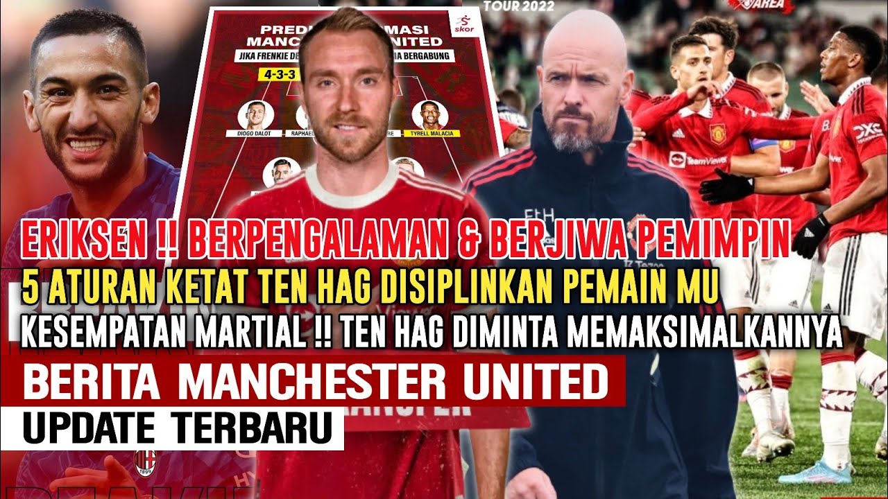 Pengalaman & Berjiawa Pemimpin❗Knp MU Rekrut Eriksen😍5 Aturan Disiplin Ten Hag🥶MU Bajak Ziyech😱