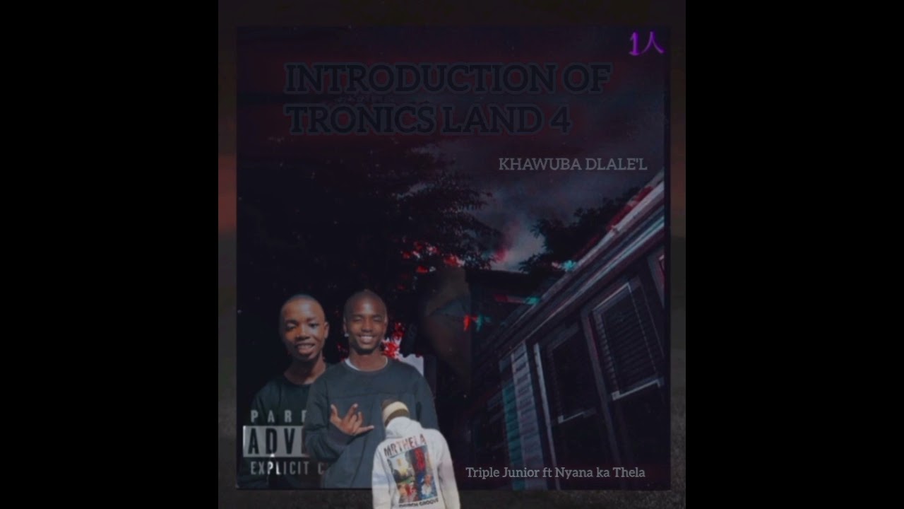 Triple Junior ft Nyana ka Thela - INTRODUCTION OF TRONICS LAND 4
