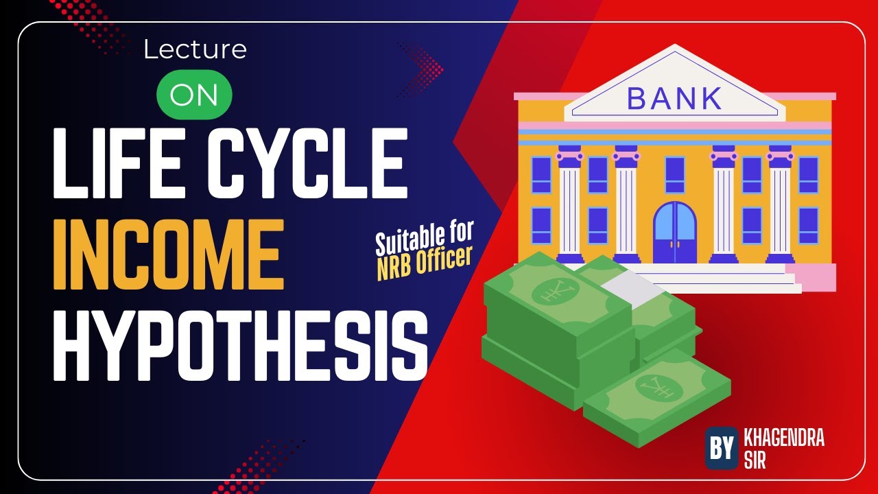 Life Cycle Income Hypothesis | Economics | NRB Officer | Khagendra Sir | 