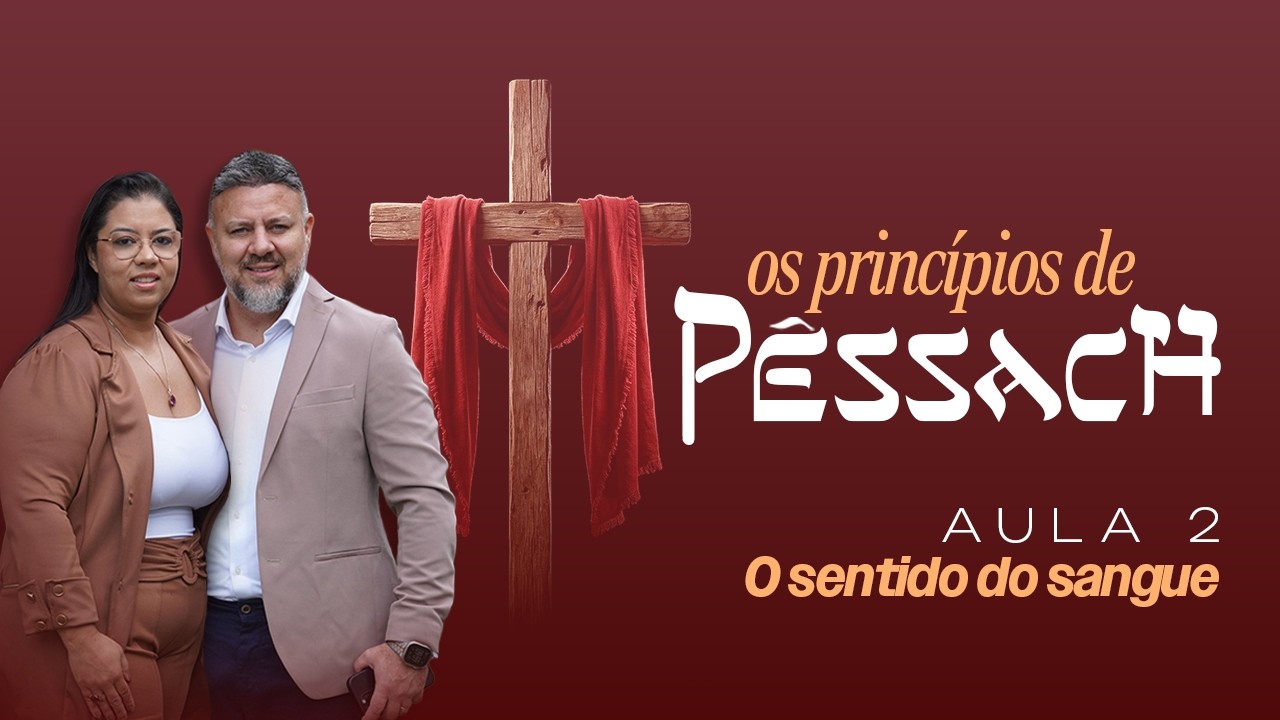 O Sentido do Sangue - Aula 02 | Os Princípios de Pêssach