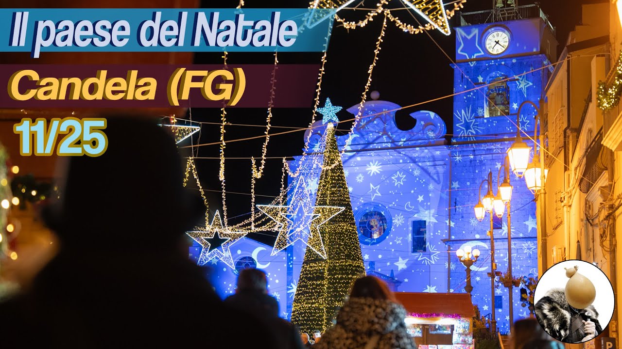 Il PAESE del NATALE, tra i VIALI di CANDELA (FG)