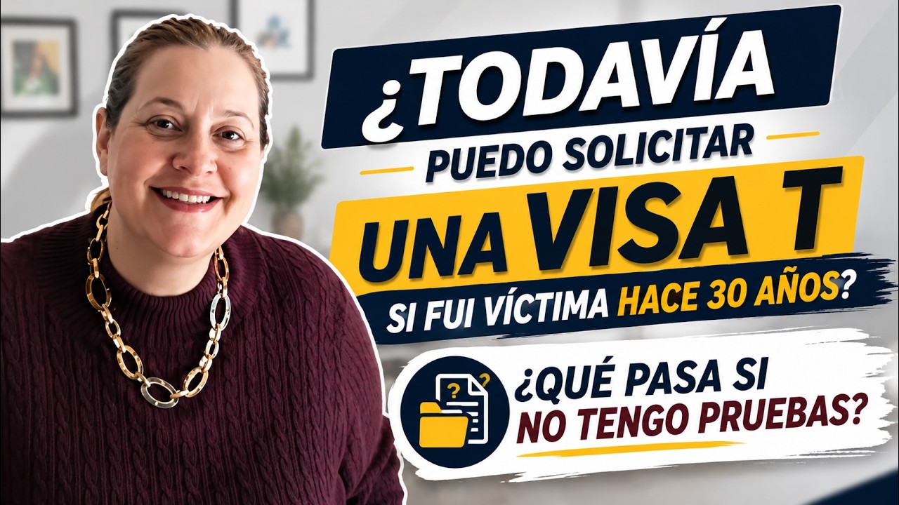 ¿Todavía puedo solicitar una visa T si fui víctima hace 30 años? ¿Qué pasa si no tengo pruebas? 