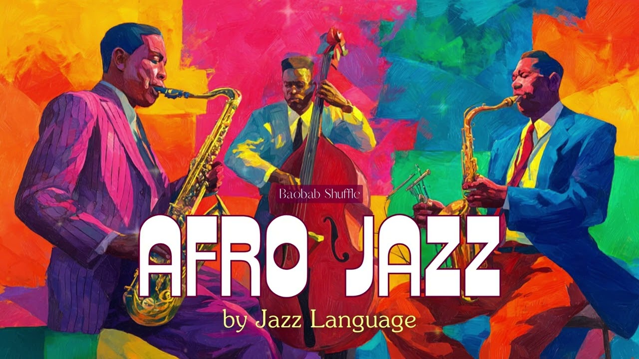 Afro Jazz by Jazz Language (Full Album) - Rhythmic Explorations & African Jazz Fusion