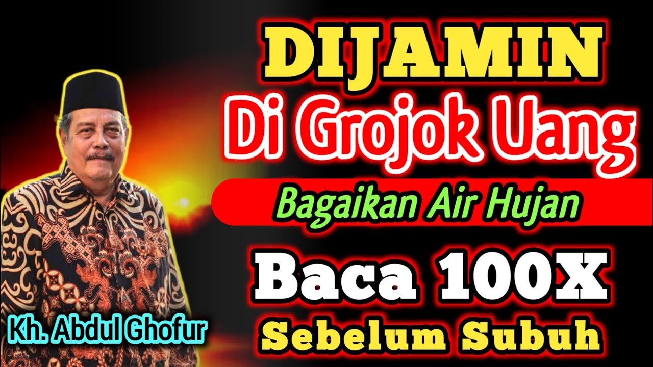Jaminan Di Grojok Rezeki Bagaikan Air Hujan, Amalkan 100x Sebelum Subuh - Kh. Abdul Ghofur