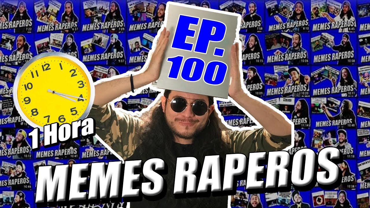 Lunes de MEMES RAPEROS - ESPECIAL de 1 Hora Ep. 100 #LDMR