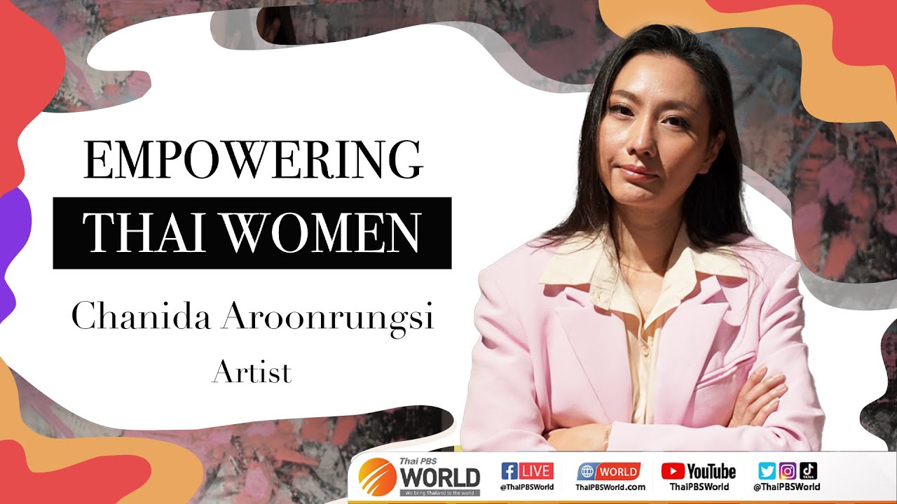Empowering Thai Women | Chanida Aroonrungsri | Art is a way of healing