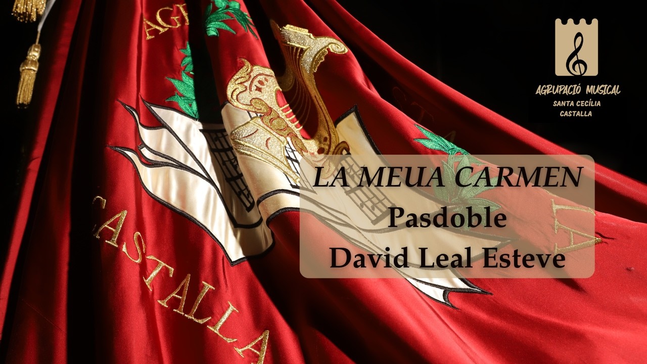 LA MEUA CARMEN, pasdoble - David Leal Esteve | Agrupació Musical Santa Cecília de Castalla