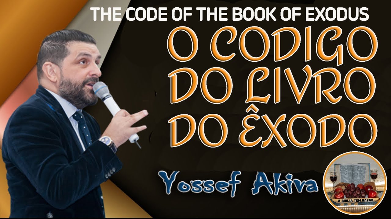 PR. YOSEF AKIVA -O CODIGO DO LIVRO DE ÊXODO - THE CODE OF THE BOOK OF EXODUS