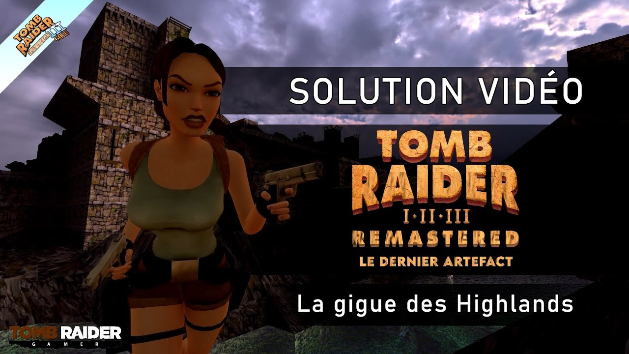 Tomb Raider III : Remastered - Le dernier artefact #01 - La gigue des Highlands