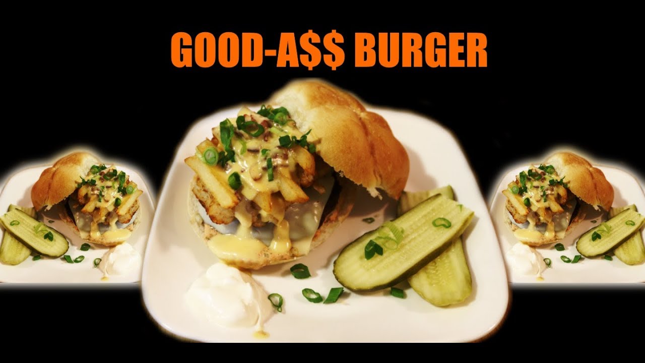 One Good-A$$ Burger