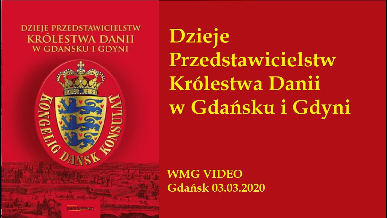 Dzieje Przedstawicielstw Królestwa Danii w Gdańsku i Gdyni. Promocja książki| 2020.03.03 MG