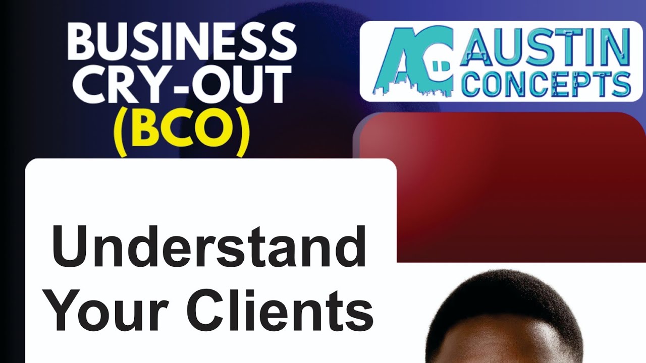 Business Cry-Out (BCO) - Understand Your Clients