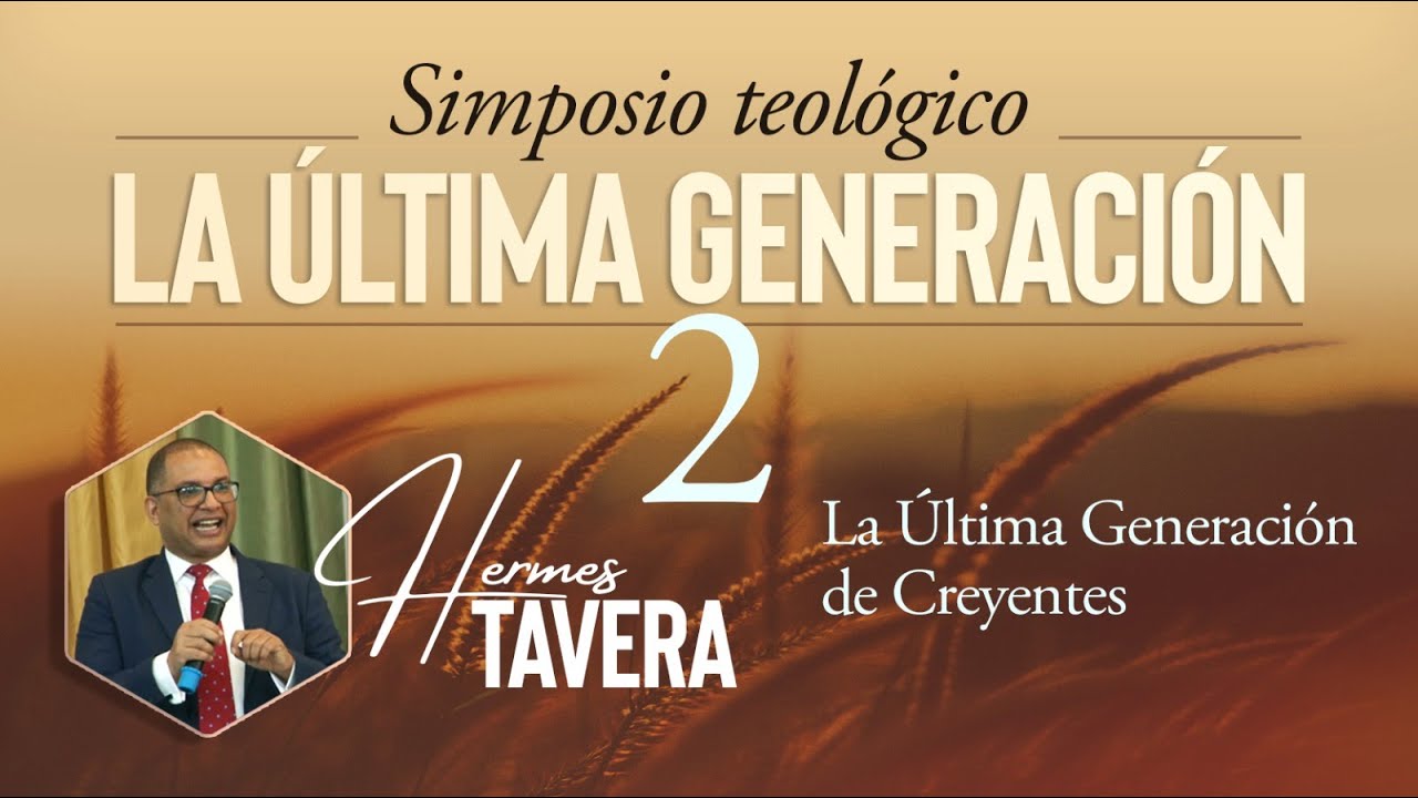 La última generación de creyentes: Los 144,000 | Dr. Hermes Tavera B.