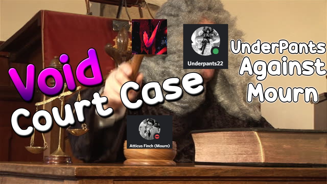UnderPants Against Mourn in Discord Court (Void) (Mourn found guilty and banned)