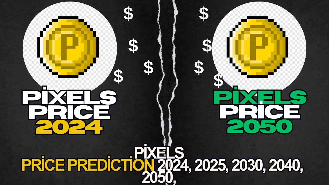Pixels Price Prediction 2024, 2025, 2030, 2040, 2050,