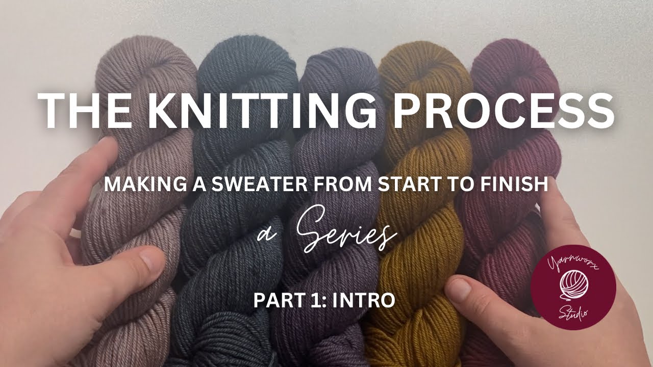 The Knitting Process: Part 1 - Make a knit sweater with me from start to finish! (Intro)