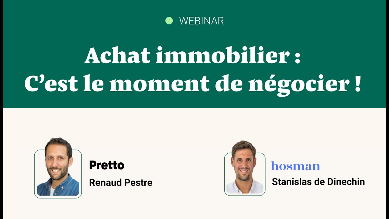 Webinar - Achat immobilier : c'est le moment de négocier - Pretto x Hosman