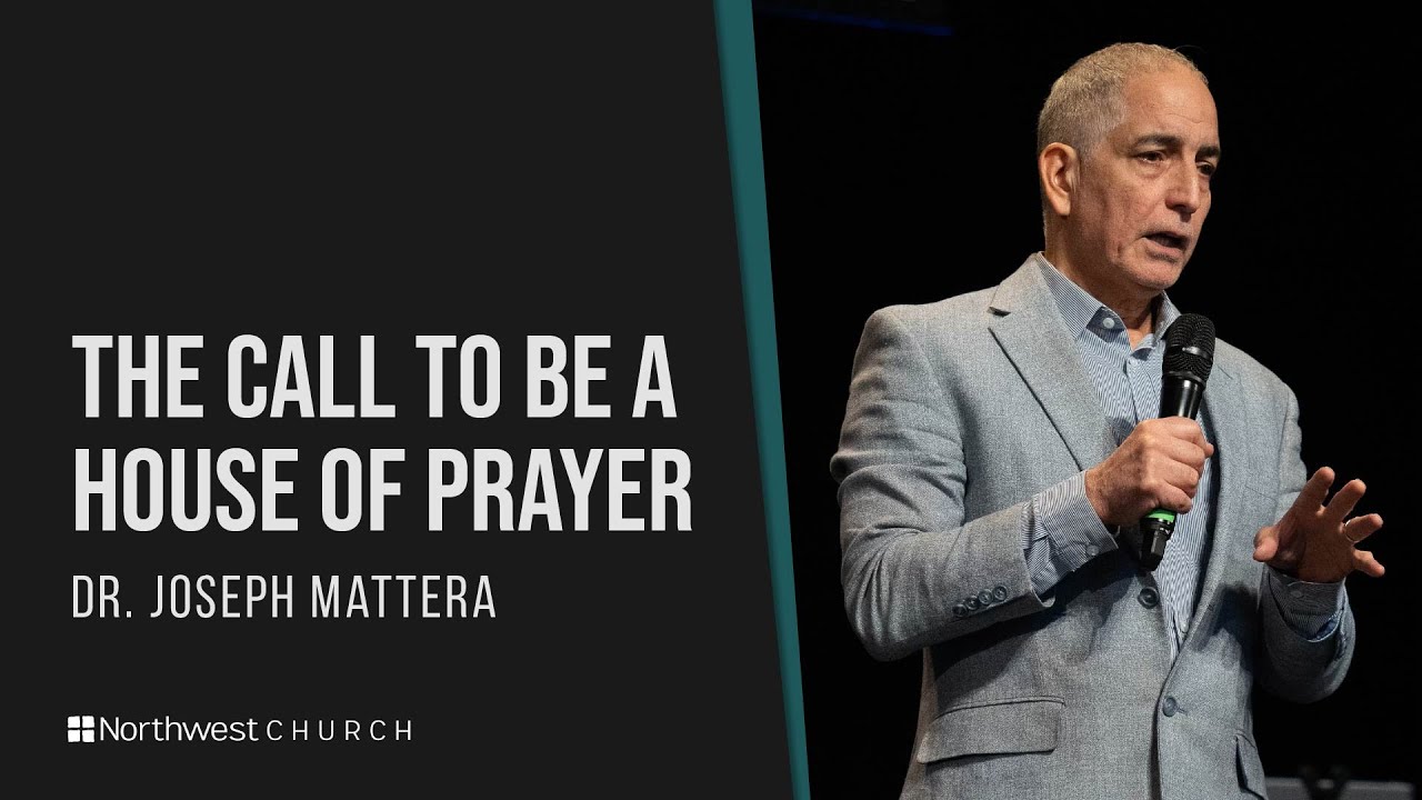 The Call To Be A House of Prayer | Dr. Joseph Mattera