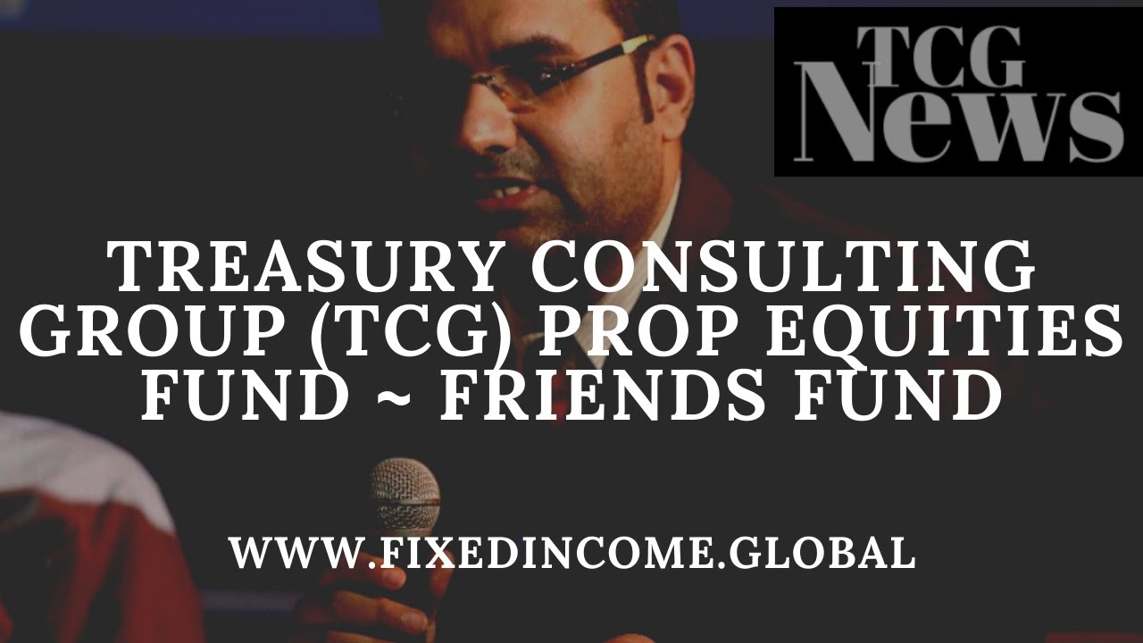 TCG Prop Equities Fund ~ Friends Fund