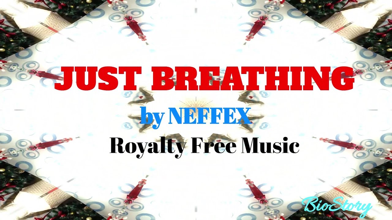 JUST BREATHING by NEFFEX [Royalty Free Music]
