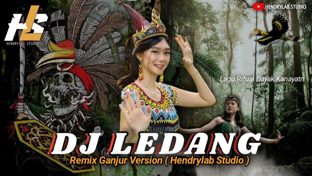 DJ LEDANG &bull; Lagu Ritual Dayak Kanayatn | Remix Ganjur Version  ( Official Video Music )