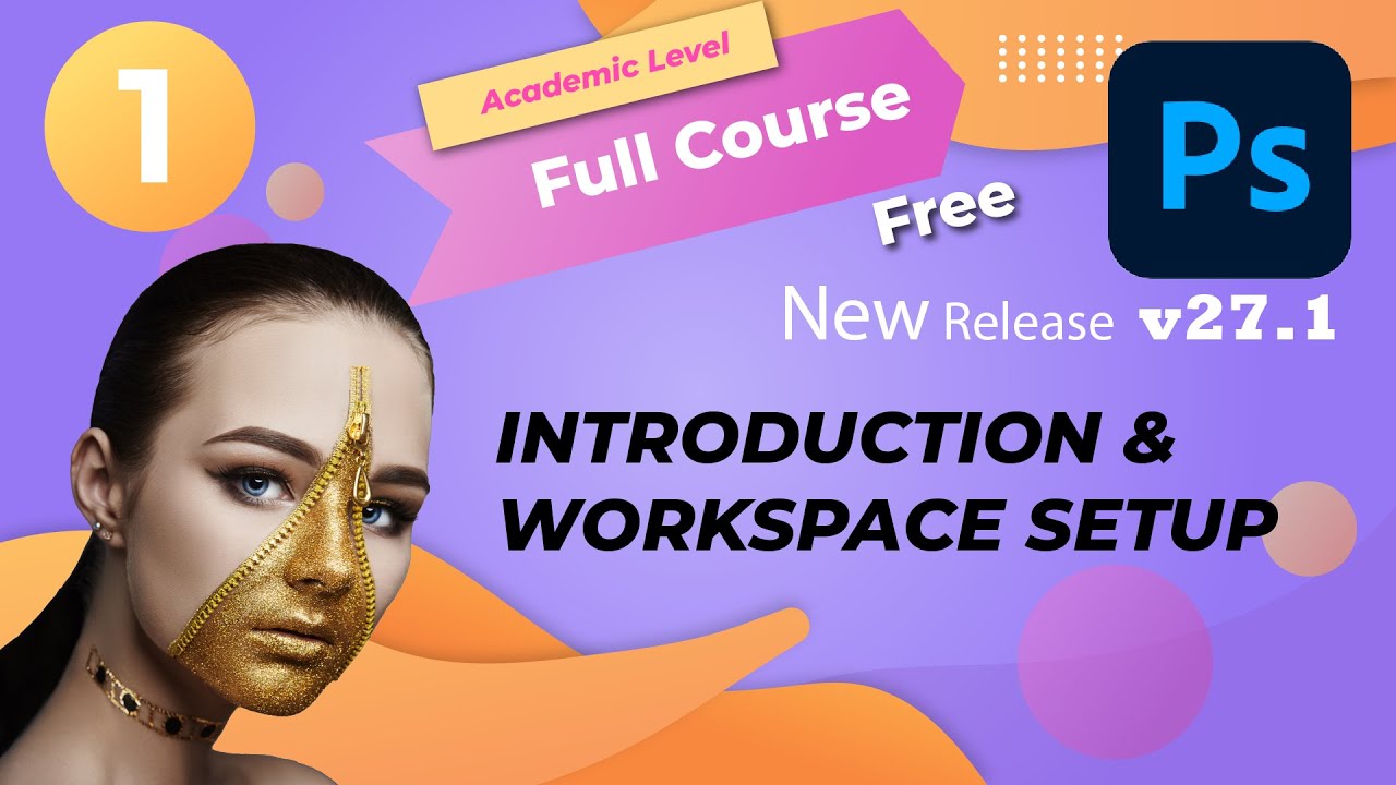 Photoshop New Release v27.1 – Complete Workspace Setup | Full Free Course | Episode 1”